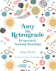 Amy in Retrograde