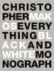 Everything: Black and White Monograph